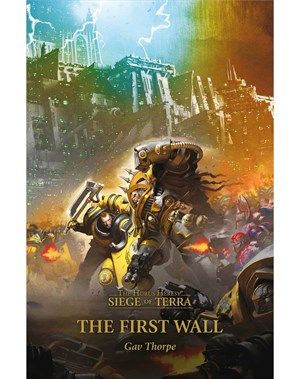 HORUS HERESY: S.O.T: THE FIRST WALL BOOK