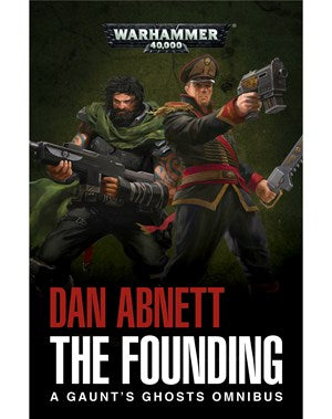 GAUNT'S GHOSTS: THE FOUNDING BOOK